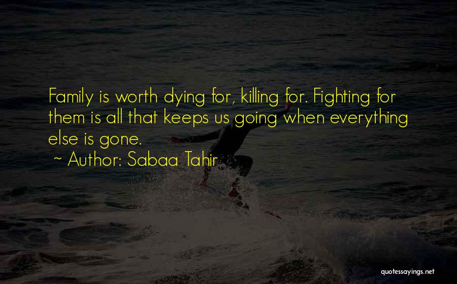 Everything Is Gone Quotes By Sabaa Tahir