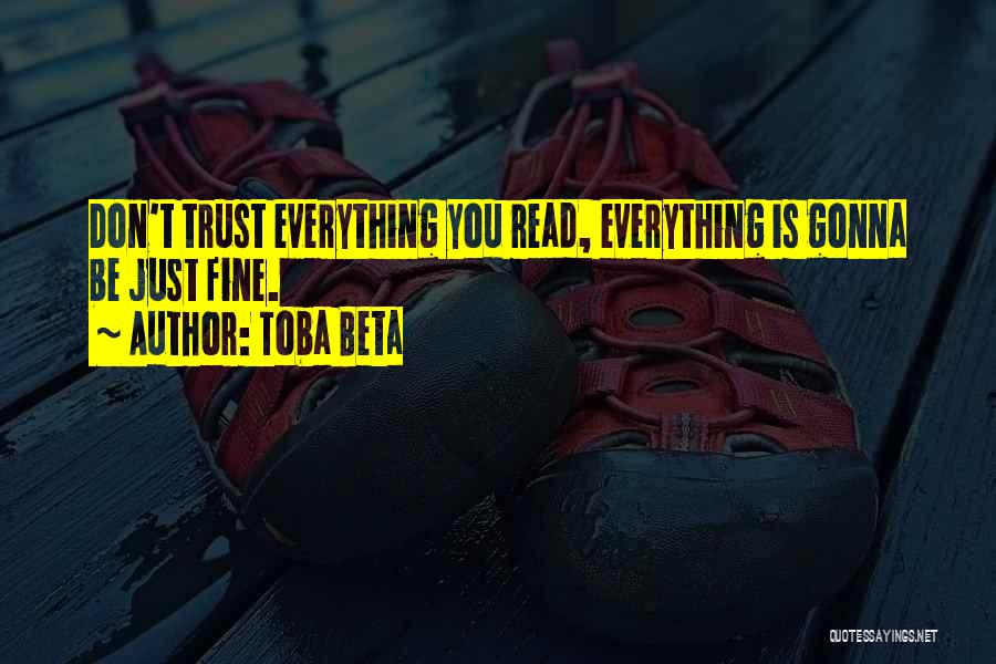 Everything Is Gonna Be Okay Quotes By Toba Beta