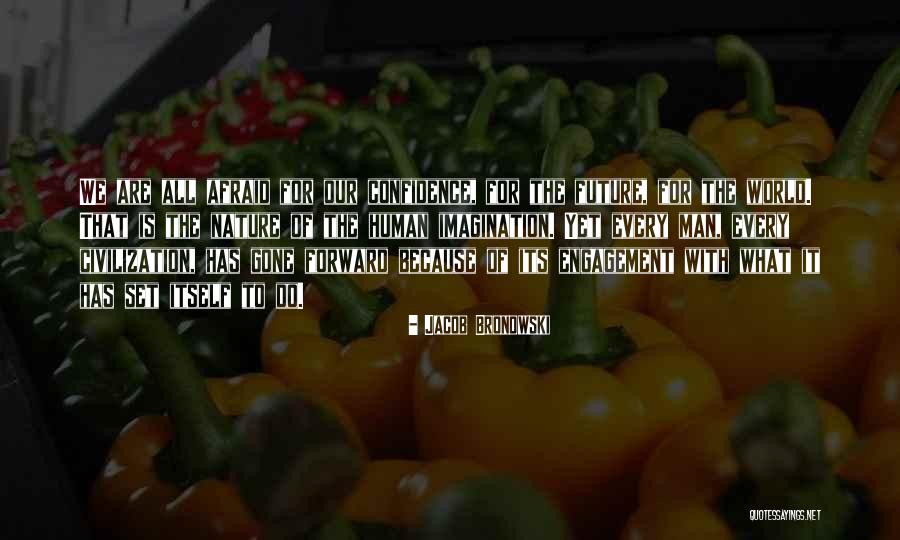 Everything Is Good In Moderation Quotes By Jacob Bronowski Everything Is Good In Moderation Quotes By Jacob Bronowski