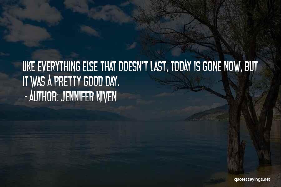 Everything Is Good Now Quotes By Jennifer Niven