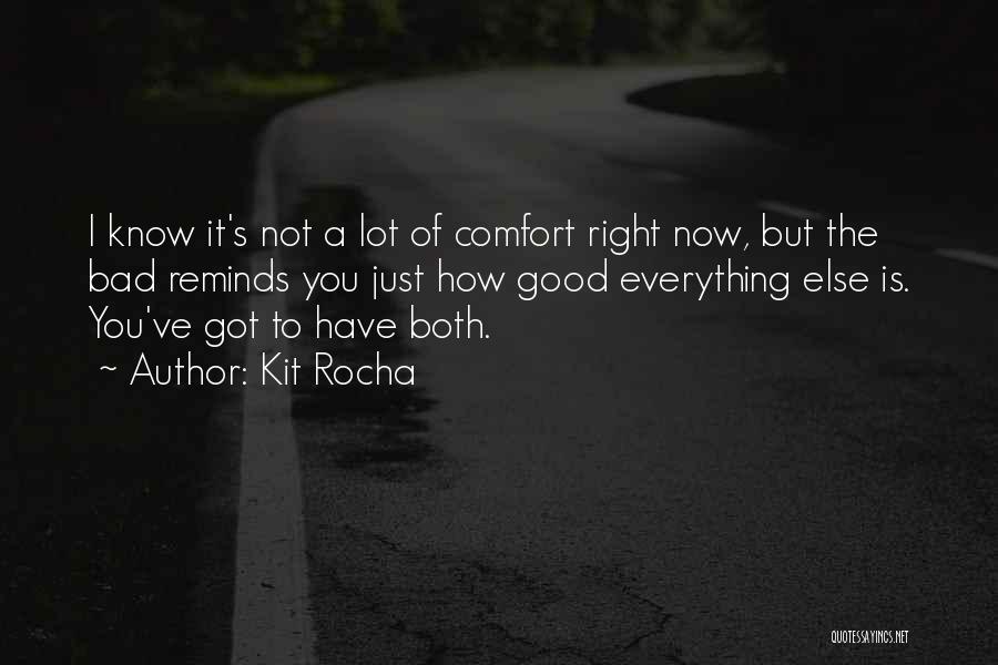 Everything Is Good Now Quotes By Kit Rocha