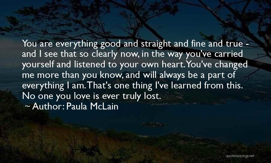 Everything Is Good Now Quotes By Paula McLain