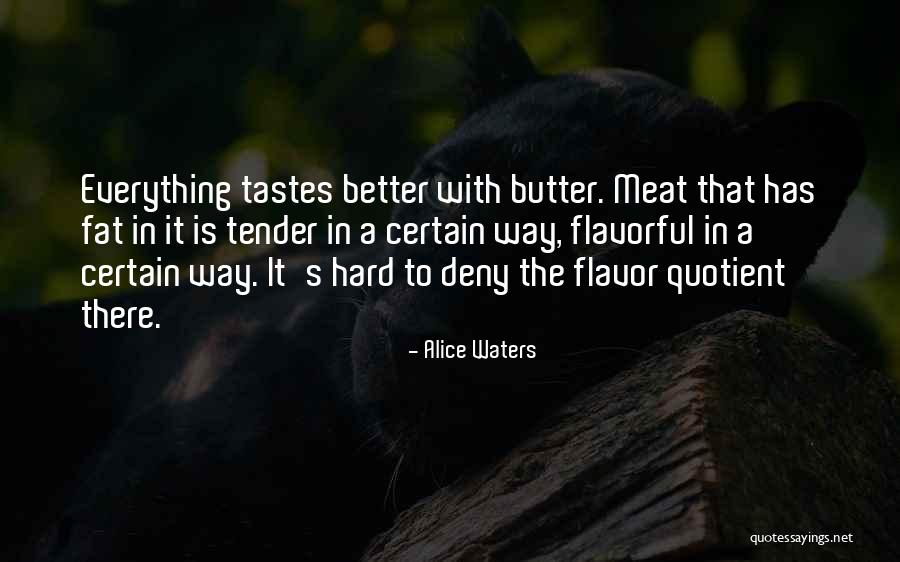 Everything Is Hard Quotes By Alice Waters Everything Is Hard Quotes By Alice Waters