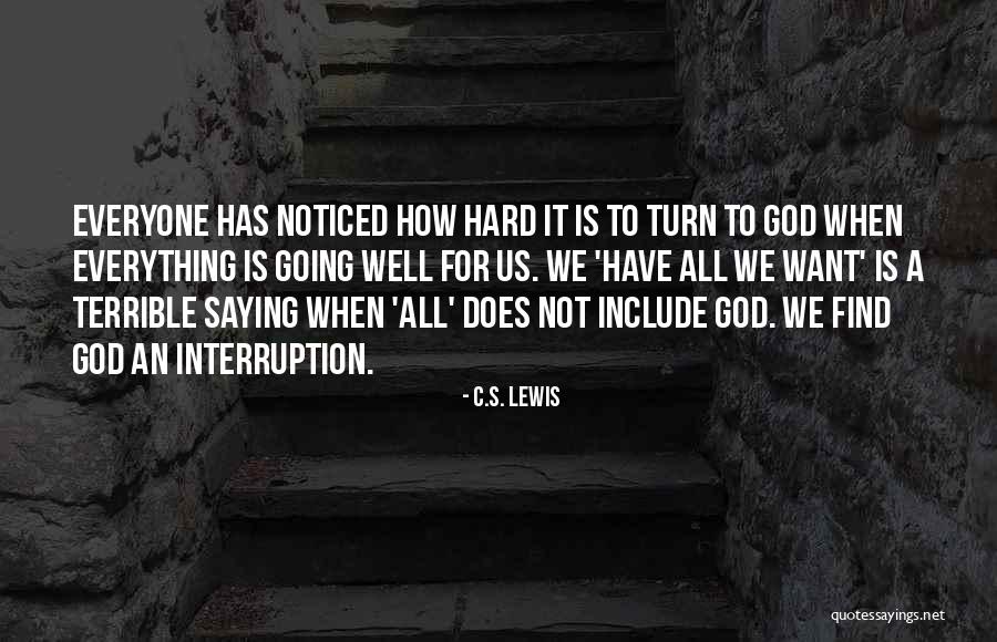 Everything Is Hard Quotes By C.S. Lewis Everything Is Hard Quotes By C.S. Lewis