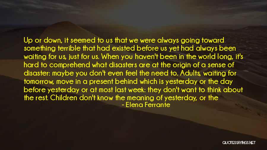 Everything Is Hard Quotes By Elena Ferrante Everything Is Hard Quotes By Elena Ferrante