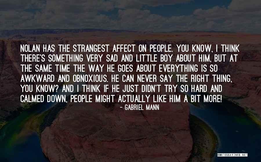 Everything Is Hard Quotes By Gabriel Mann Everything Is Hard Quotes By Gabriel Mann