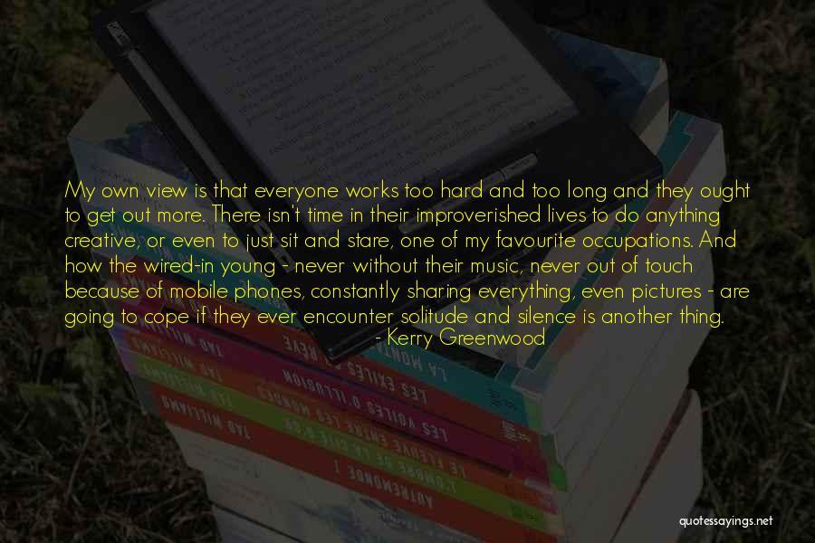 Everything Is Hard Quotes By Kerry Greenwood