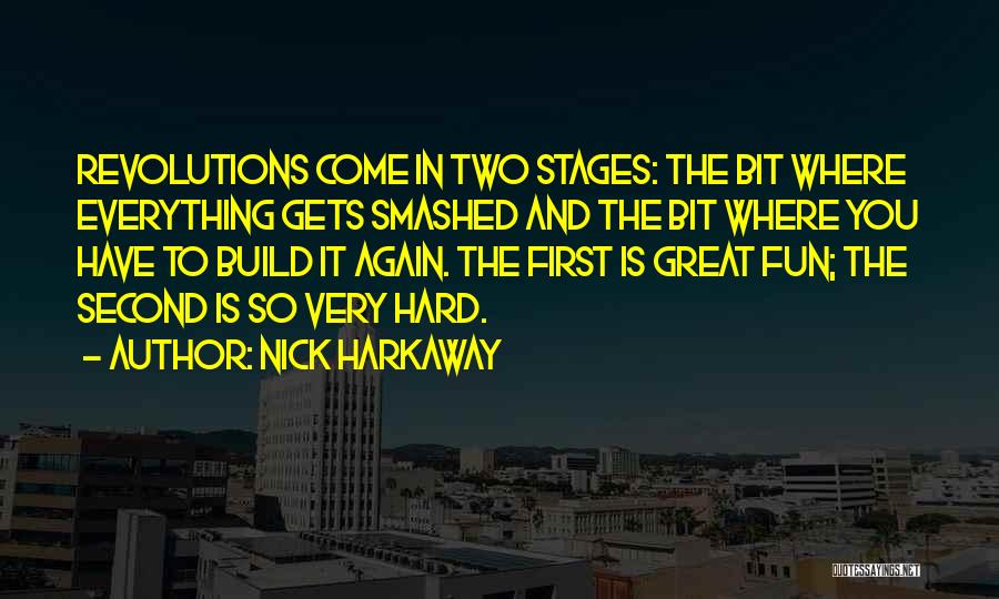 Everything Is Hard Quotes By Nick Harkaway