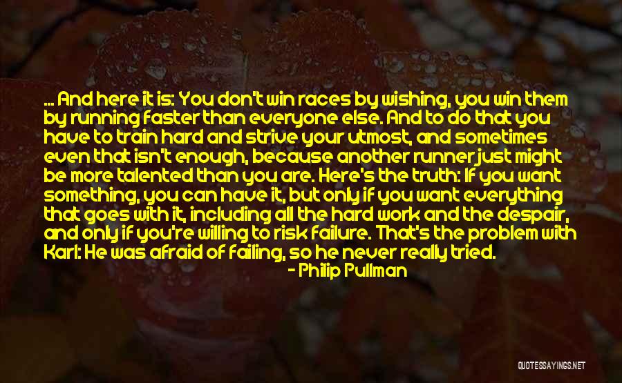 Everything Is Hard Quotes By Philip Pullman Everything Is Hard Quotes By Philip Pullman