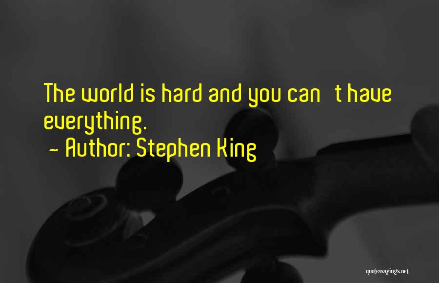 Everything Is Hard Quotes By Stephen King