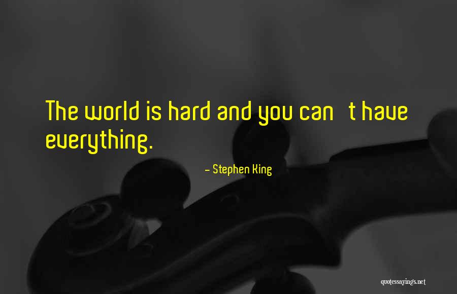 Everything Is Hard Quotes By Stephen King