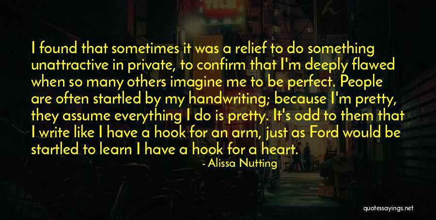 Everything Is Just Perfect Quotes By Alissa Nutting