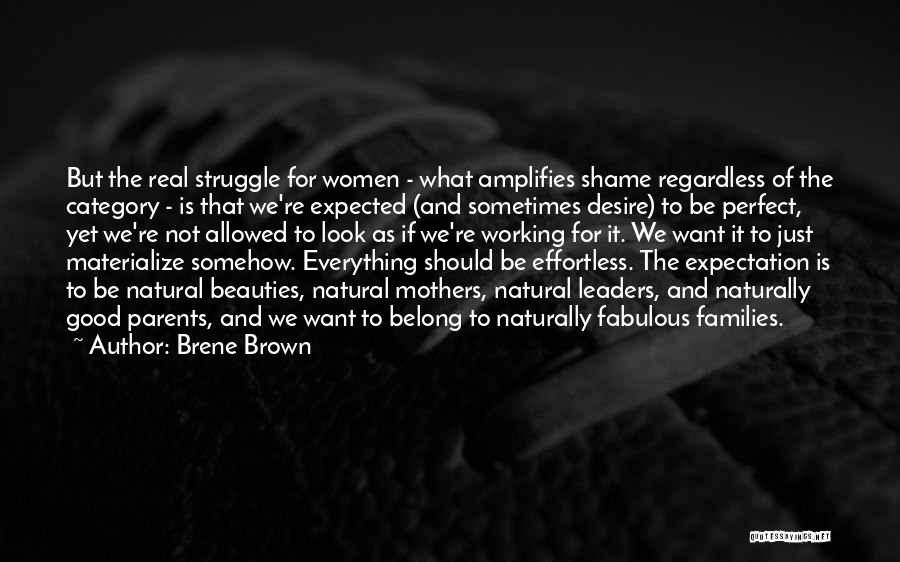 Everything Is Just Perfect Quotes By Brene Brown