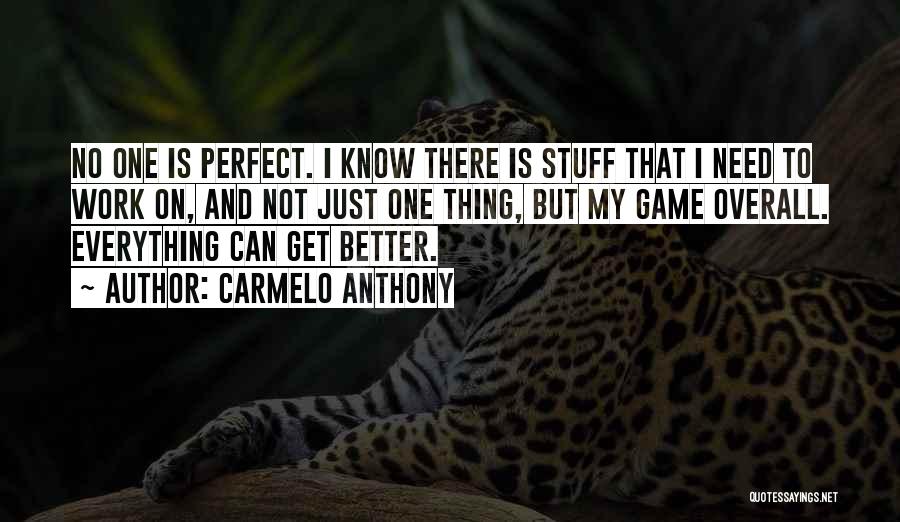 Everything Is Just Perfect Quotes By Carmelo Anthony