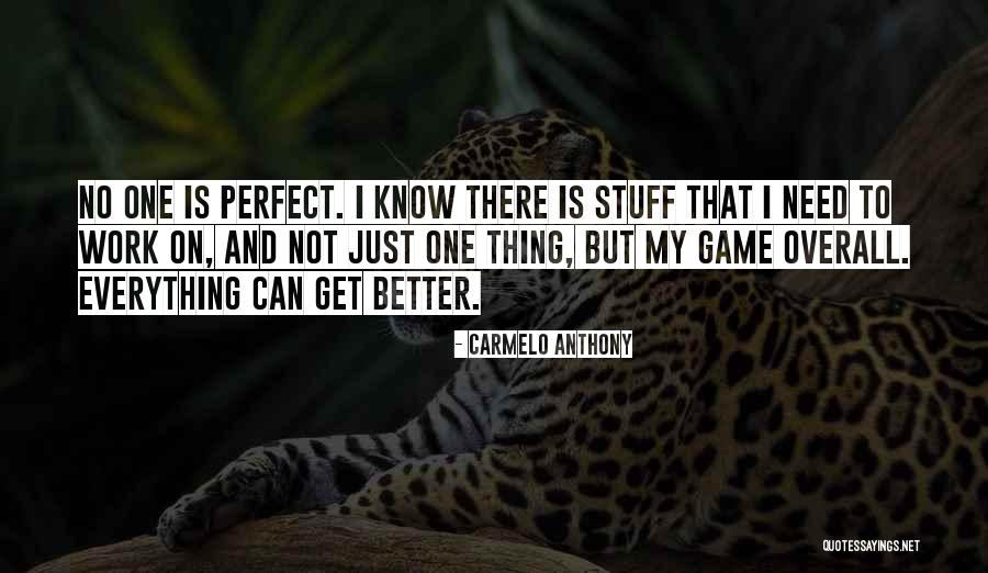 Everything Is Just Perfect Quotes By Carmelo Anthony