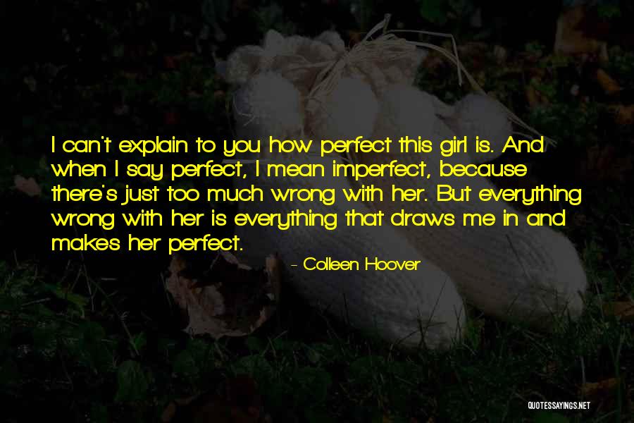 Everything Is Just Perfect Quotes By Colleen Hoover