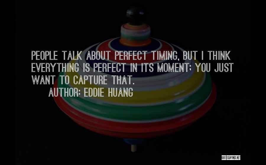 Everything Is Just Perfect Quotes By Eddie Huang