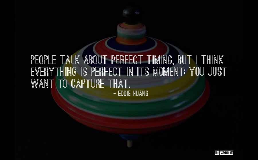 Everything Is Just Perfect Quotes By Eddie Huang