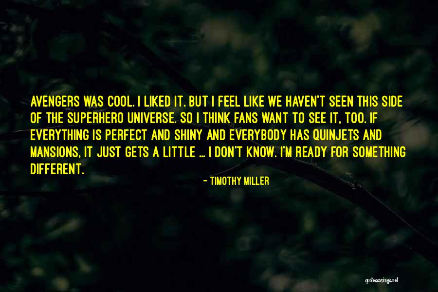 Everything Is Just Perfect Quotes By Timothy Miller