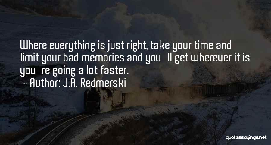 Everything Is Just Right Quotes By J.A. Redmerski