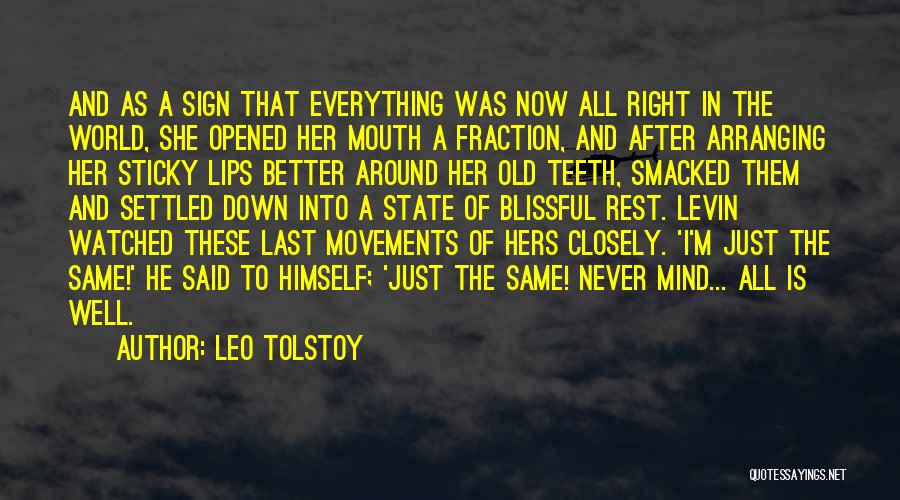Everything Is Just Right Quotes By Leo Tolstoy