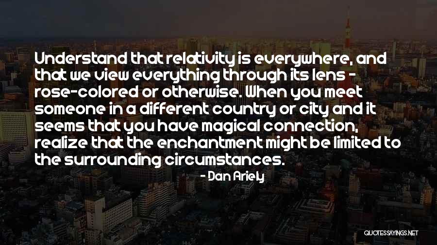 Everything Is Limited Quotes By Dan Ariely Everything Is Limited Quotes By Dan Ariely
