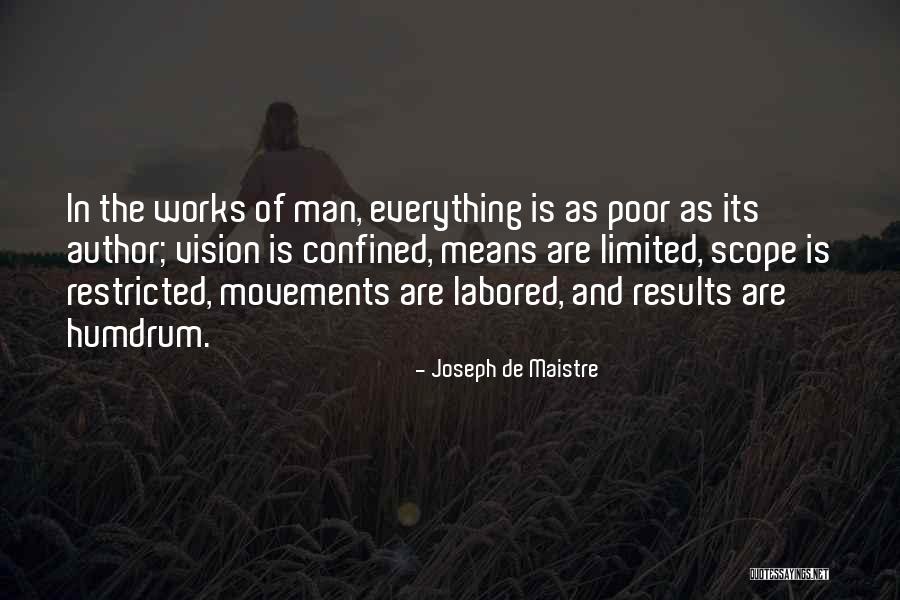 Everything Is Limited Quotes By Joseph De Maistre Everything Is Limited Quotes By Joseph De Maistre