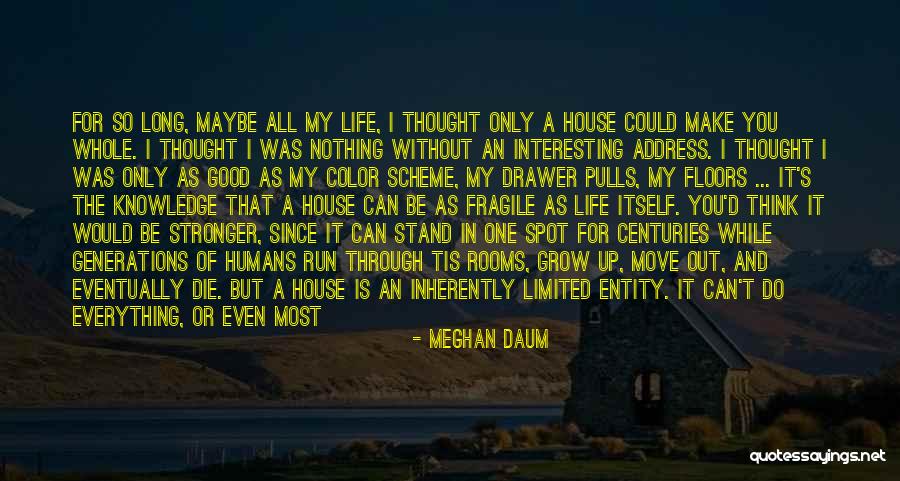 Everything Is Limited Quotes By Meghan Daum Everything Is Limited Quotes By Meghan Daum