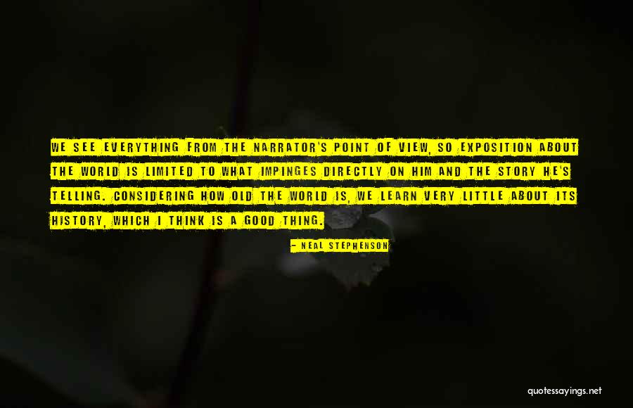 Everything Is Limited Quotes By Neal Stephenson Everything Is Limited Quotes By Neal Stephenson