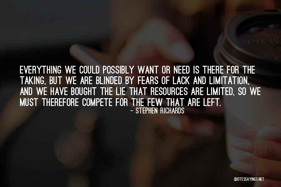 Everything Is Limited Quotes By Stephen Richards Everything Is Limited Quotes By Stephen Richards