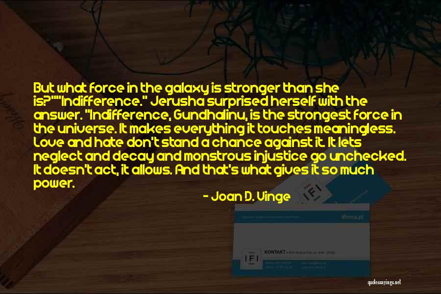 Everything Is Meaningless Quotes By Joan D. Vinge Everything Is Meaningless Quotes By Joan D. Vinge