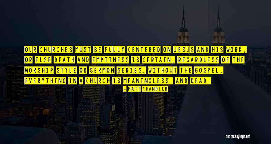 Everything Is Meaningless Quotes By Matt Chandler Everything Is Meaningless Quotes By Matt Chandler
