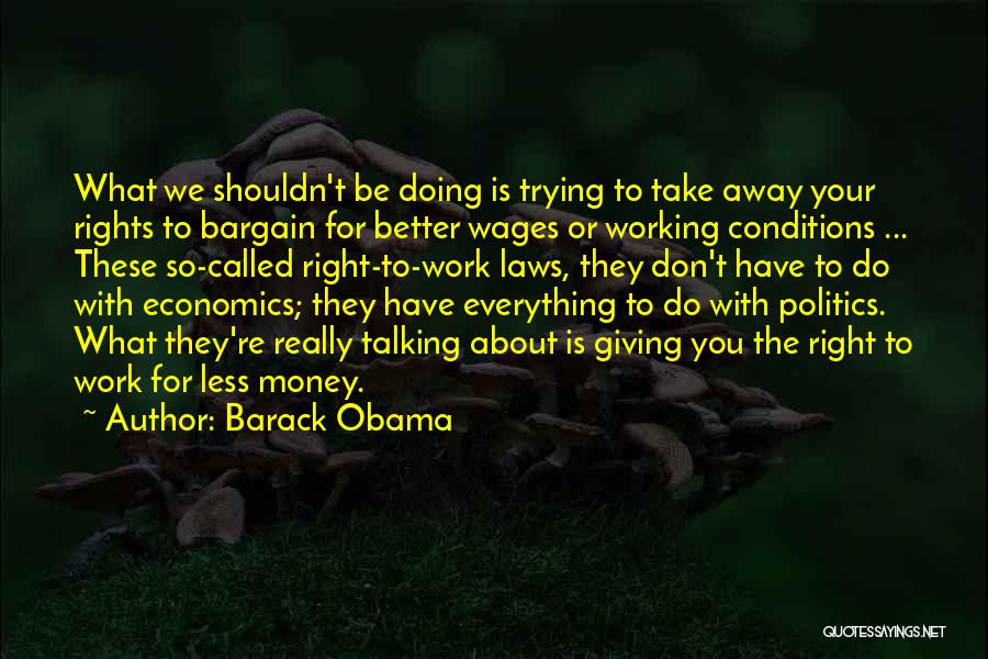 Everything Is Money Quotes By Barack Obama