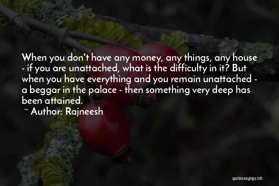 Everything Is Money Quotes By Rajneesh