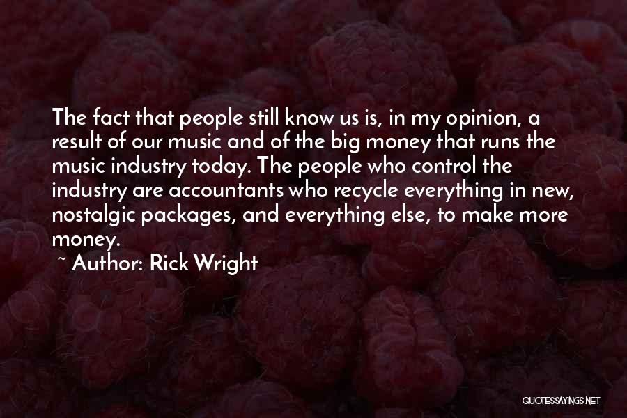 Everything Is Money Quotes By Rick Wright