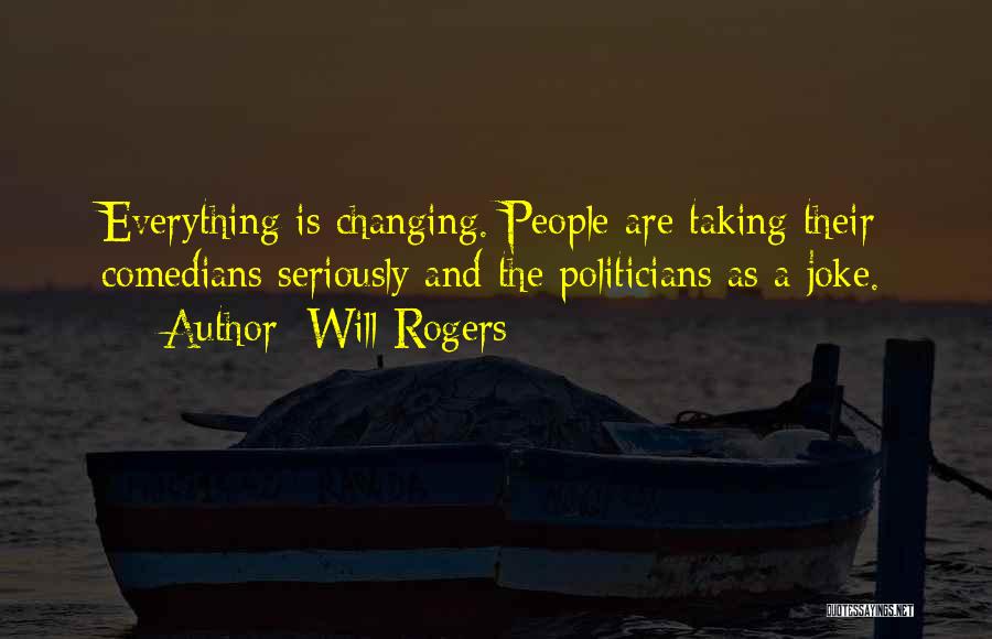 Everything Is Not A Joke Quotes By Will Rogers