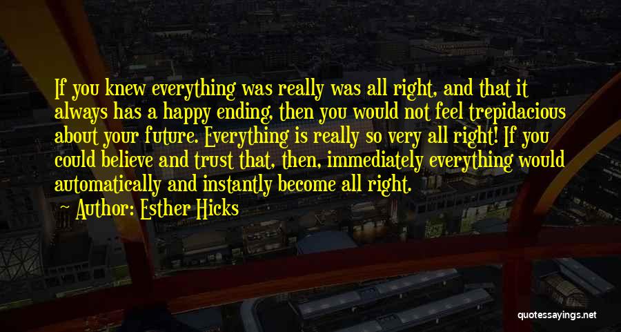 Everything Is Not Always About You Quotes By Esther Hicks