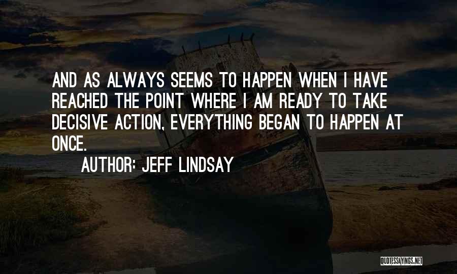 Everything Is Not Always What It Seems Quotes By Jeff Lindsay