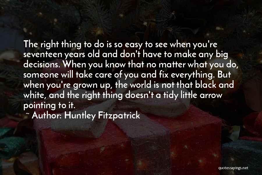 Everything Is Not Easy Quotes By Huntley Fitzpatrick