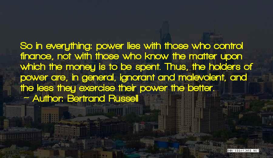 Everything Is Not Money Quotes By Bertrand Russell