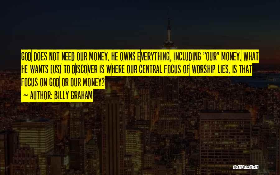 Everything Is Not Money Quotes By Billy Graham