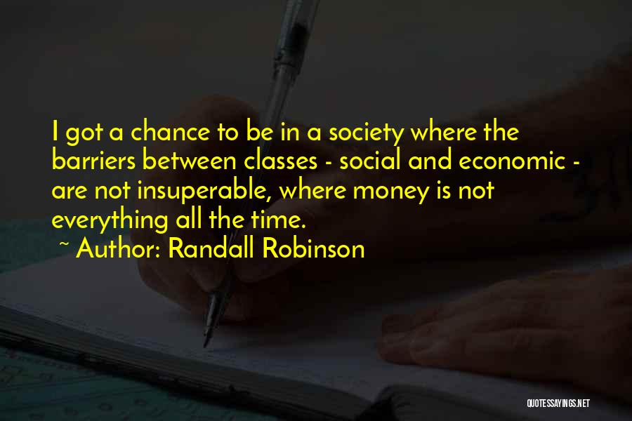 Everything Is Not Money Quotes By Randall Robinson