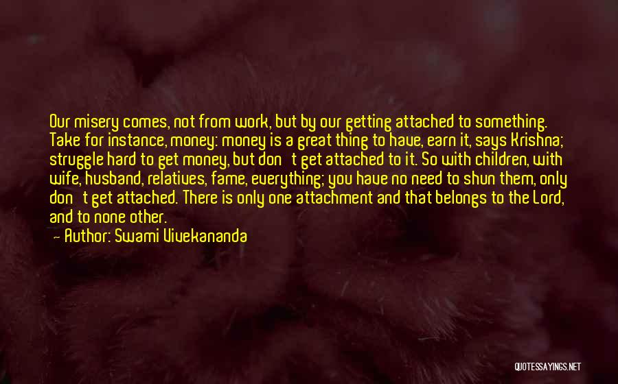 Everything Is Not Money Quotes By Swami Vivekananda