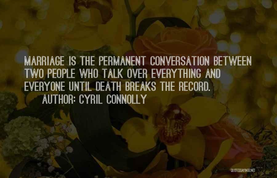 Everything Is Not Permanent Quotes By Cyril Connolly