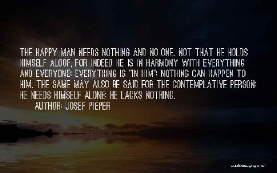 Everything Is Not The Same Quotes By Josef Pieper
