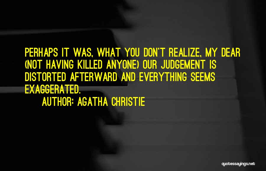 Everything Is Not What It Seems Quotes By Agatha Christie