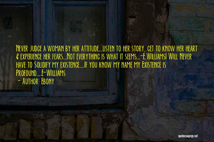Everything Is Not What It Seems Quotes By Ebony