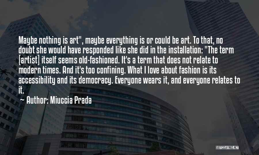 Everything Is Not What It Seems Quotes By Miuccia Prada