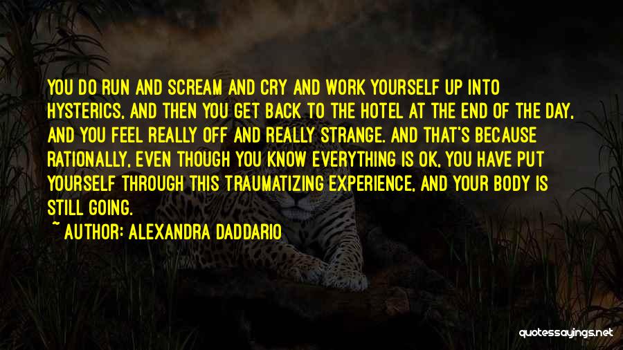 Everything Is Ok Quotes By Alexandra Daddario