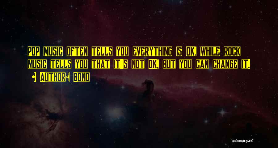 Everything Is Ok Quotes By Bono